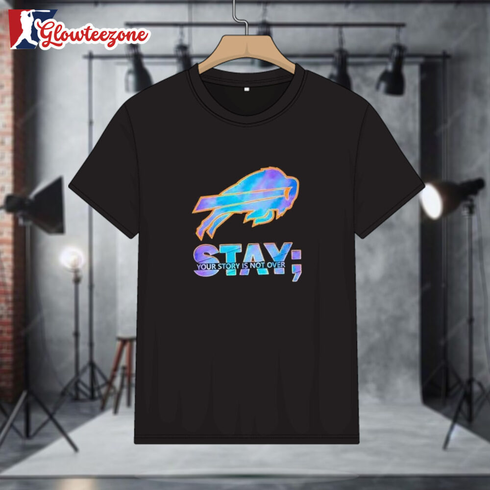 Buffalo Bills Stay Your Story Is Not Over T Shirt Sweatshirt Hoodie 1