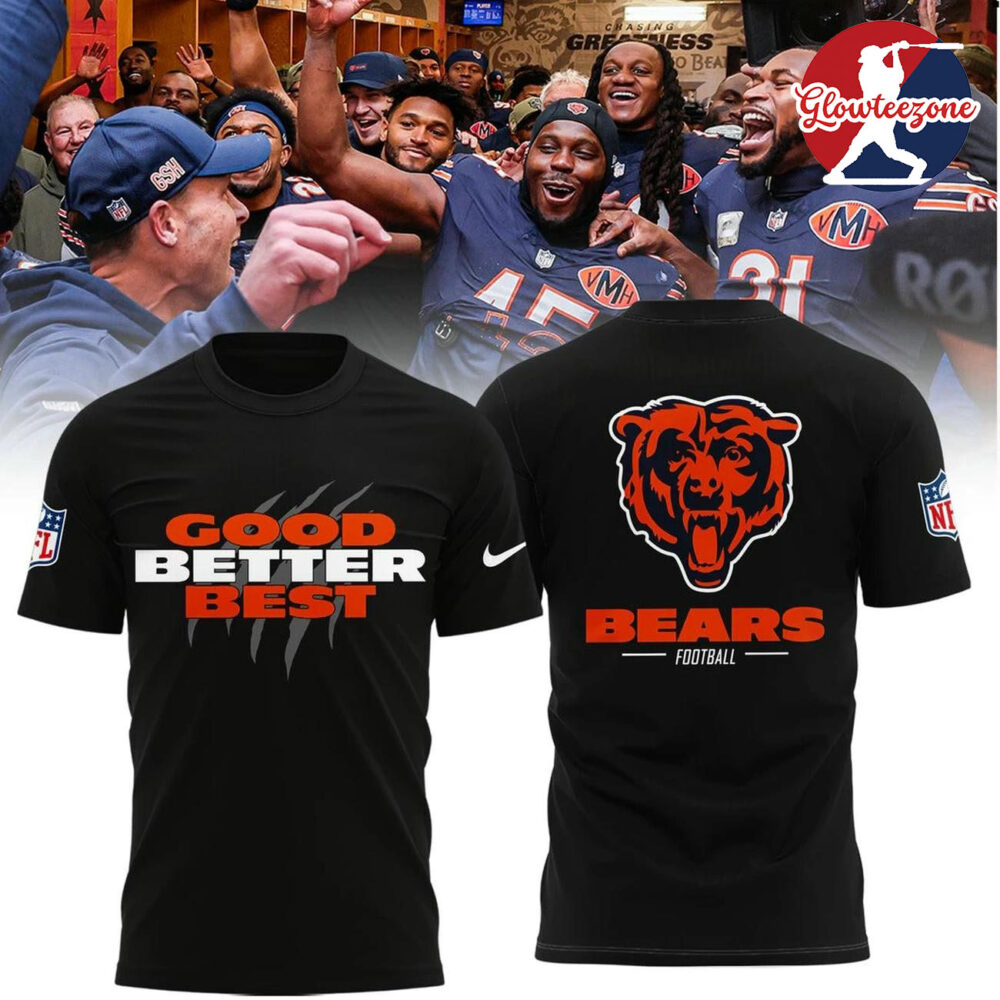 Chicago Bears Good Better Best Special Edition T shirt