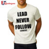 Chief Keef Lead Never Follow Leaders Shirt 2