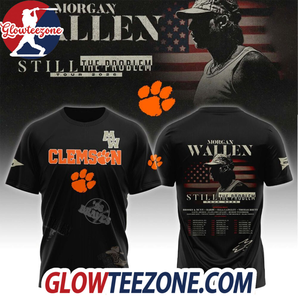 Clemson Football x Morgan Wallen Still The Problem Tour 2026 T shirt Hoodie