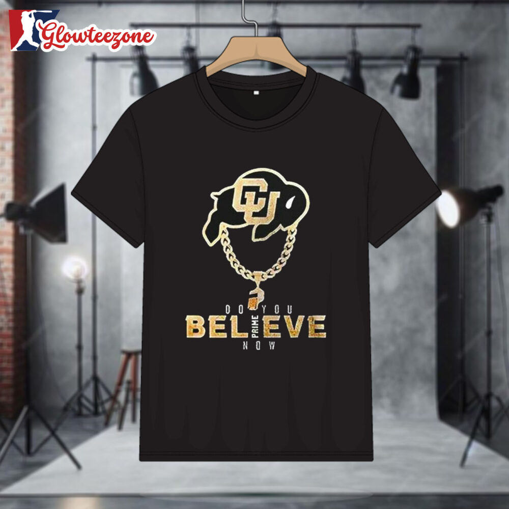 Colorado Buffaloes Deion Sanders Coach Prime Do You Believe Prime Now Graphic Signature Shirt 1