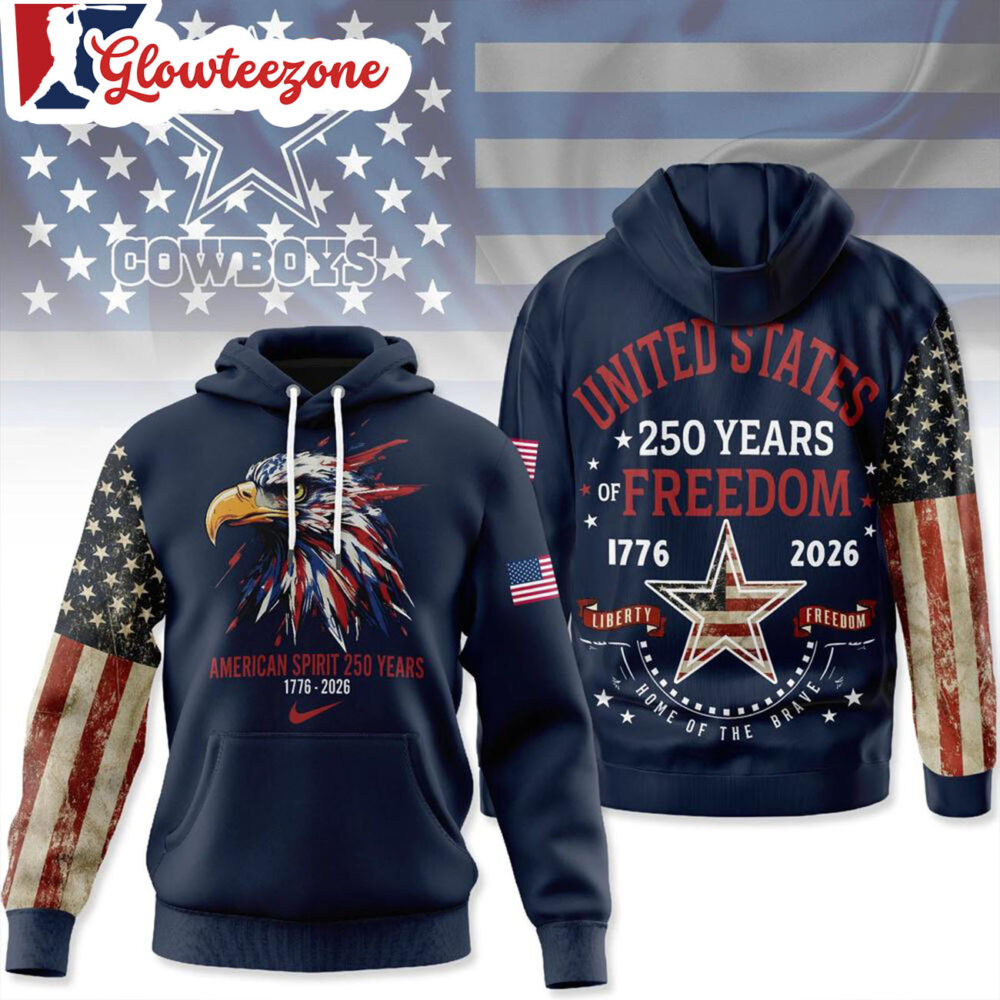 Dallas Cowboys 2026 NFL American Spirit 250 Years Limited 3D T Shirt Sweatshirt Hoodie