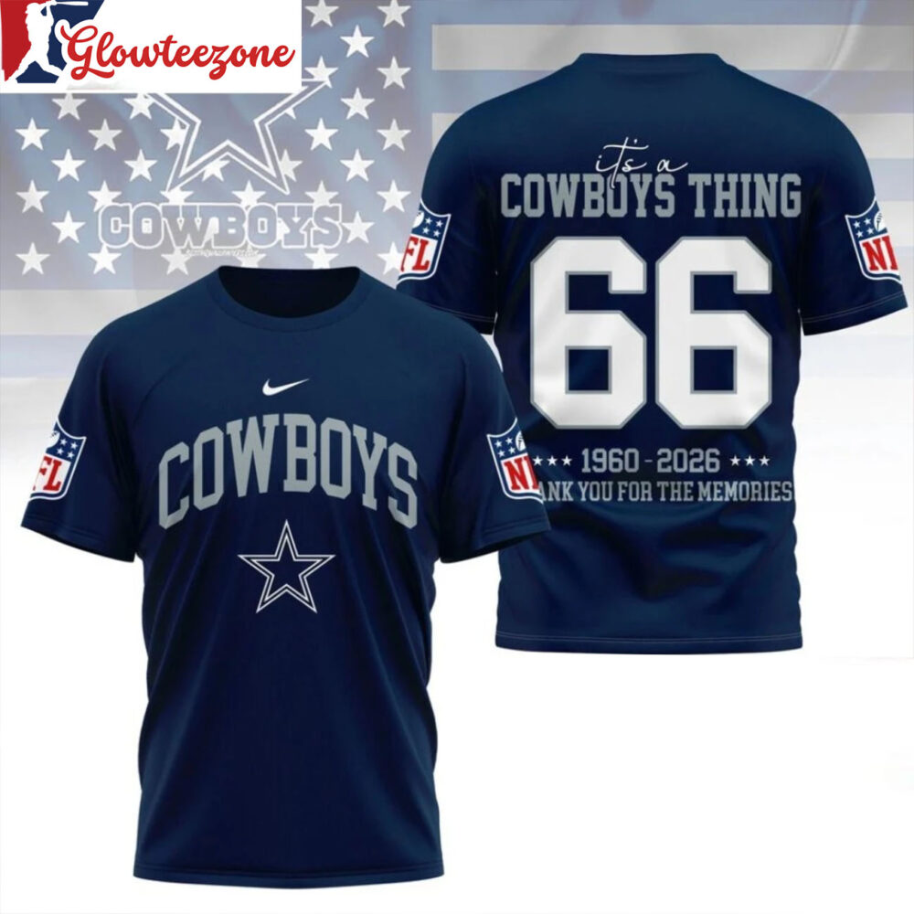 Dallas Cowboys 2026 Nfl Legacy Tee Its A Cowboys Thing 1960 2026 Thank You For The Memories All Over Print Shirt