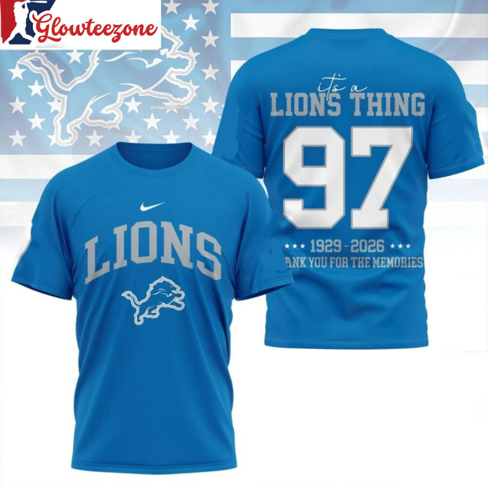 Detroit Lions 2026 Nfl Legacy Tee Its A Lions Thing 1929 2026 Thank You For The Memories All Over Print Shirt