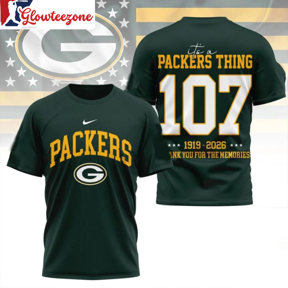 Green Bay Packers 2026 Nfl Legacy Tee Its A Packers Thing 1919 2026 Thank You For The Memories All Over Print Shirt