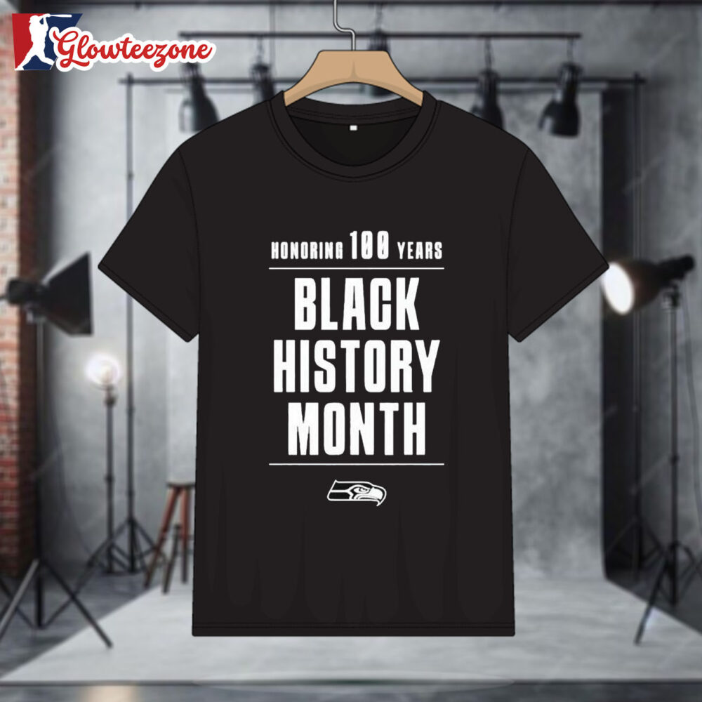 Honoring 100 Years Blacks History Month Seattle Seahawks Shirt 1