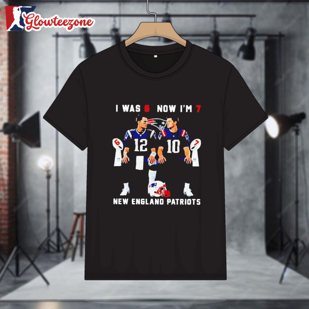 I Was 6 Now Im 7 New England Patriots Tom Brady And Drake Maye Shirt 1