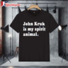 John Kruk Is My Spirit Animal Shirts 1