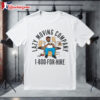 Lazy Moving Company For Hire Movers T-shirts 3 Lazy Moving Company For Hire Movers T shirts 1
