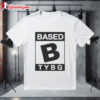 Lil B Rated B For Based T shirts 1