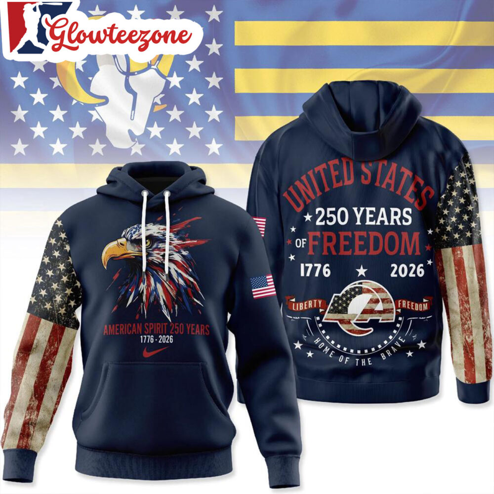 Los Angeles Rams 2026 NFL American Spirit 250 Years Limited 3D T Shirt Sweatshirt Hoodie