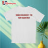 Made Exclusively For Her Vision Only Shirt 3
