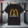 Mcdonalds Im It 9 11 Shirt 1
