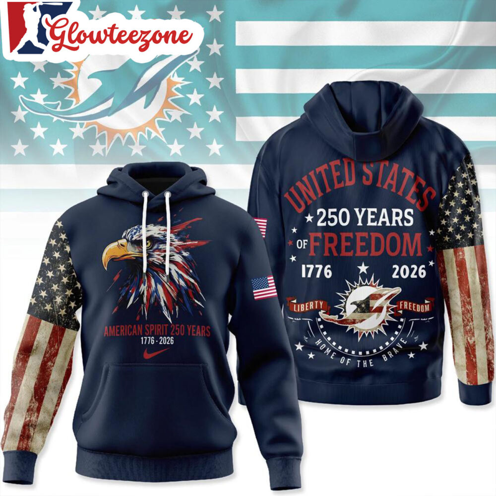Miami Dolphins 2026 NFL American Spirit 250 Years Limited 3D T Shirt Sweatshirt Hoodie