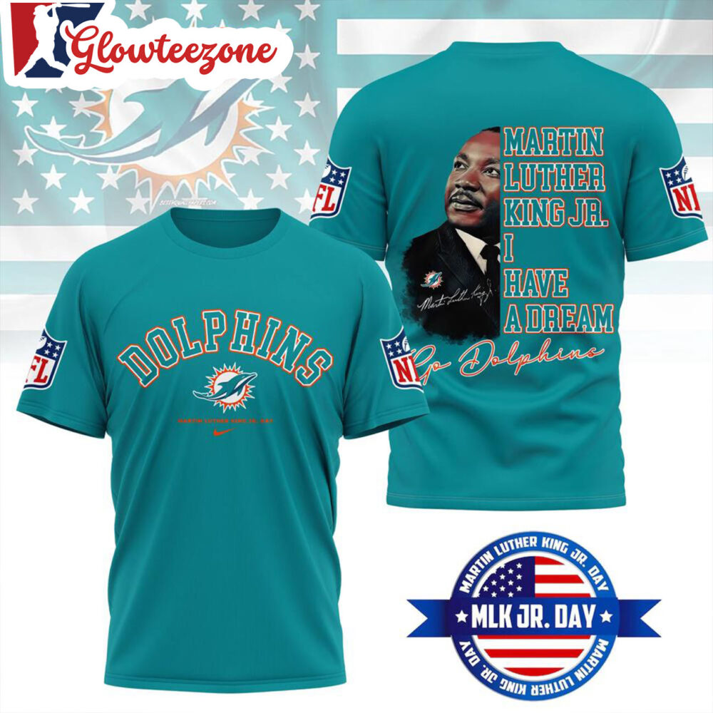 Miami Dolphins 2026 NFL Martin Luther King Jr Day 3D T Shirt Sweatshirt Hoodie