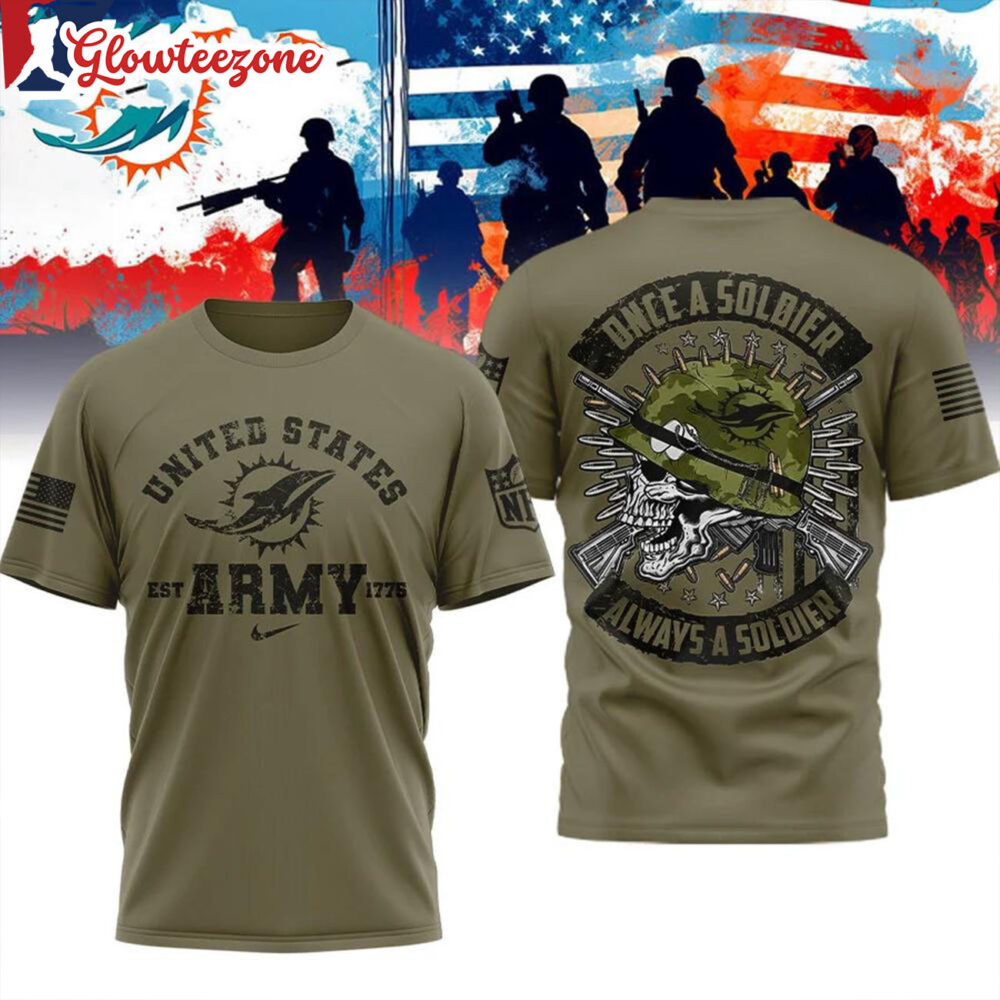 Miami Dolphins NFL Us Army Once A Soldier Always A Soldier All Over Print Shirt