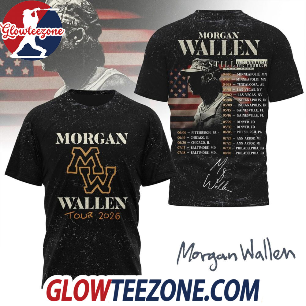 Morgan Wallen Still The Problem Tour 2026 T shirt