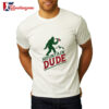 Mountain Dude Bigfoot 2026 Graphic Shirt 2