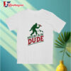Mountain Dude Bigfoot 2026 Graphic Shirt 3