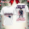 New England Patriots They Not Like Us And We Dont Care Two Sided Shirt
