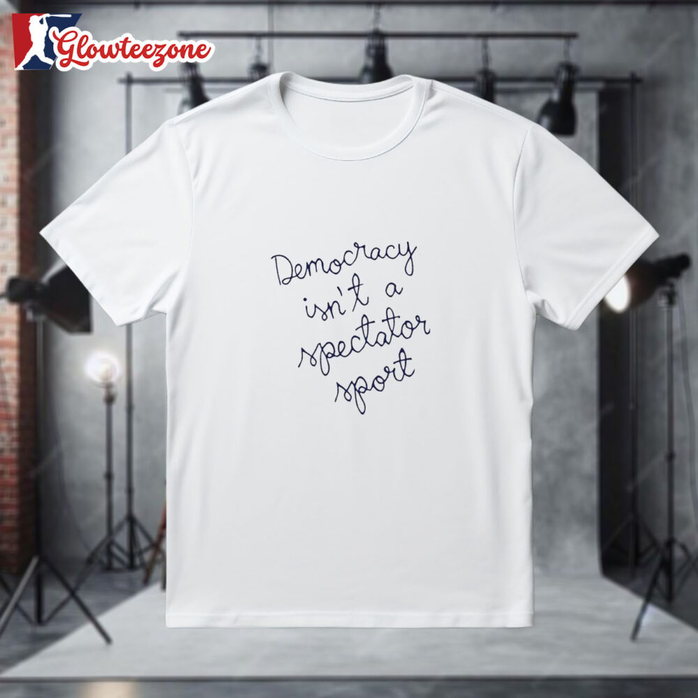 Nicole Wallace Democracy Is Not A Spectator Sport Shirt 1