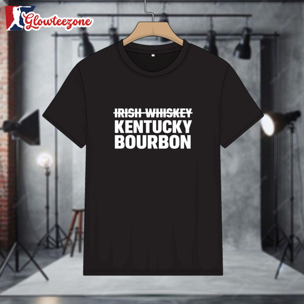 No Irish Whiskey Kentucky Bourbon Shirt 1