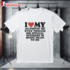 Official I Love My Autistic Bf Even Though His Special Interest Is Being Mean To Me Shirts 1