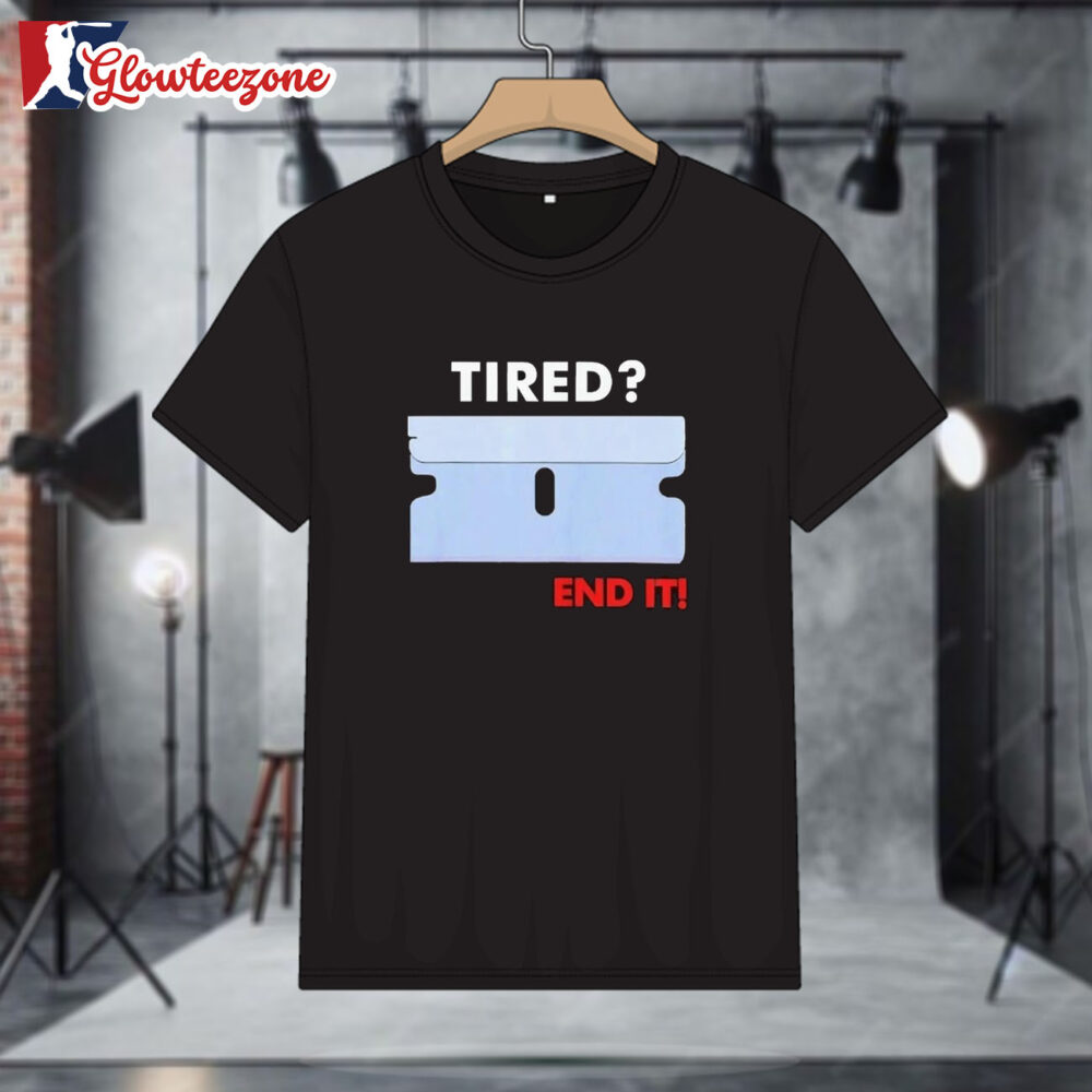 Official Tired End It Shirt 1