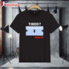 Official Tired End It Shirt 1