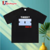 Official Tired End It Shirt 3