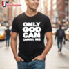 Only God Can Cancel Me Shirts 2