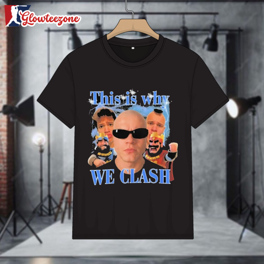 Original This Is Why We Clash Jynxzi Twitch Streamer Jynxzi And The Mobile Game Clash Royale Shirt 1