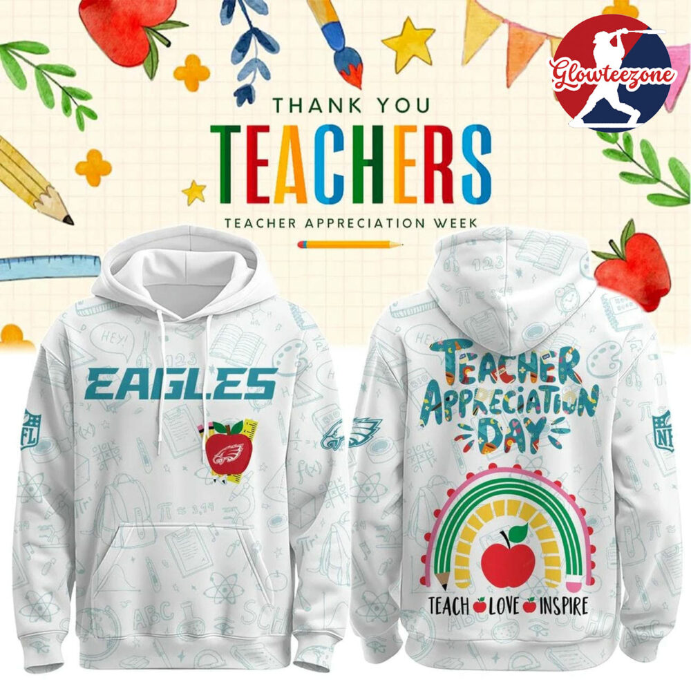 Philadelphia Eagles x Teacher Appreciation Limited Edition Hoodie
