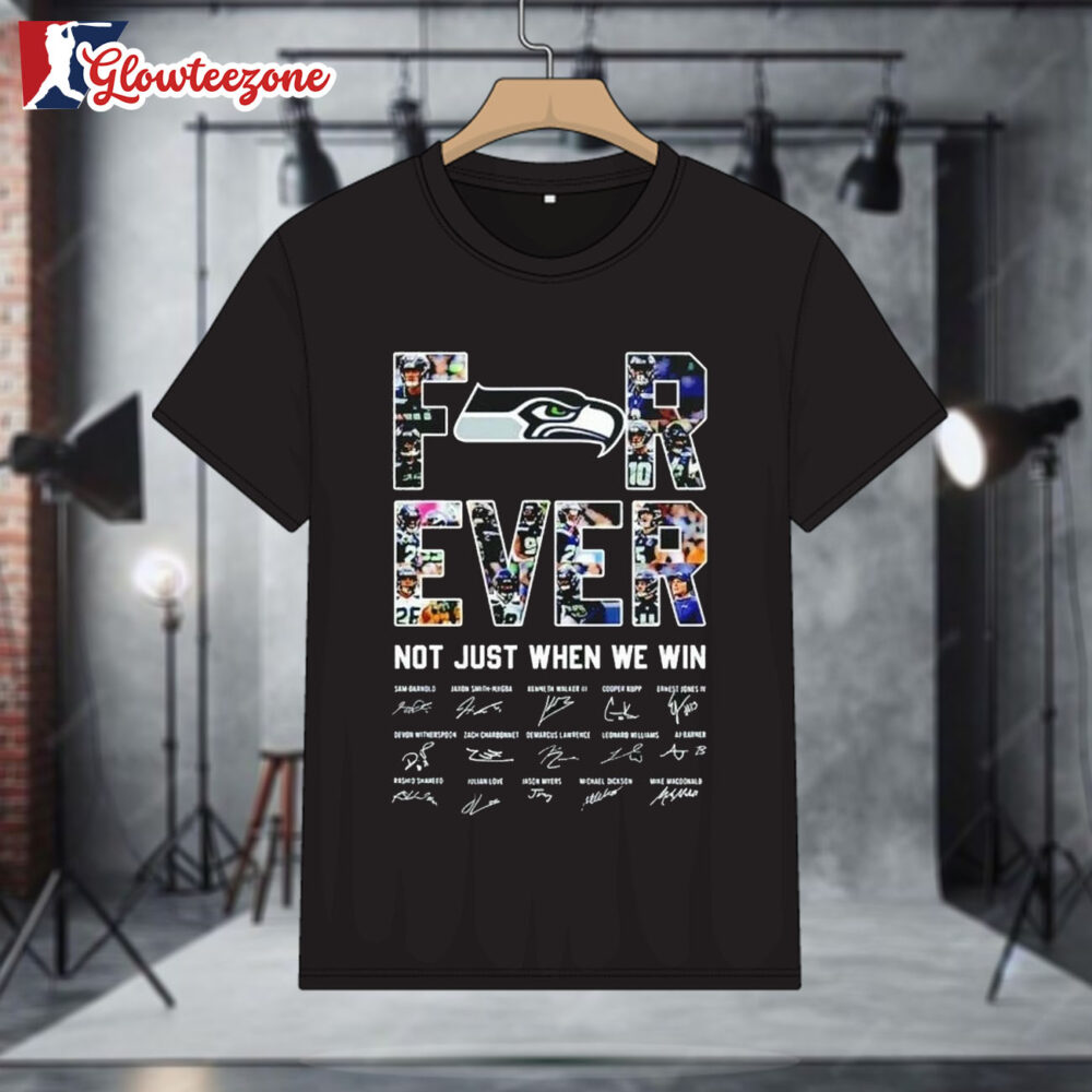 Seattle Seahawks For Ever Not Just When We Win Members Signatures T shirt 1