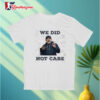 Seattle Seahawks Mike Macdonald We Did Not Care Shirt 3