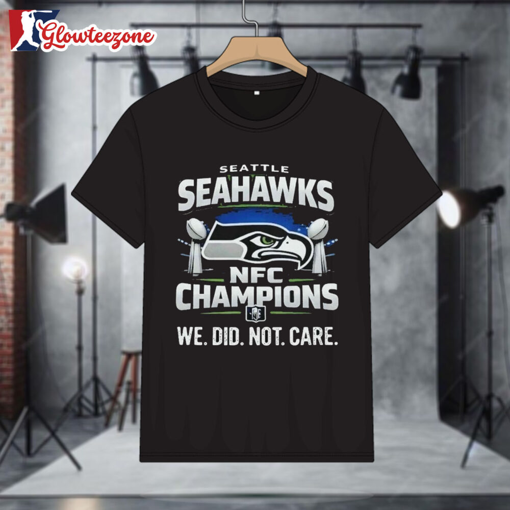 Seattle Seahawks We Did Not Care Statement NFC Championship T shirt 1