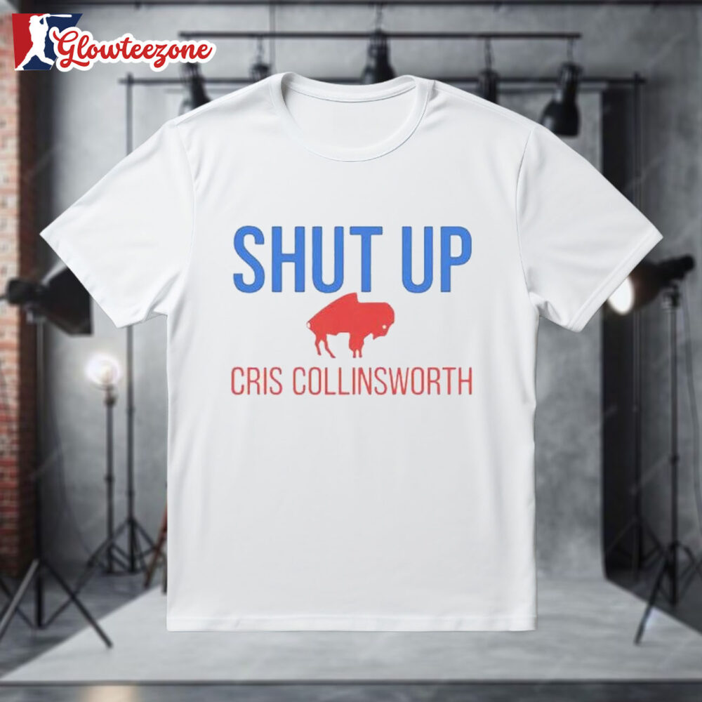 Shut Up Cris Collinsworth Buffalo Football Fan Shirt 1