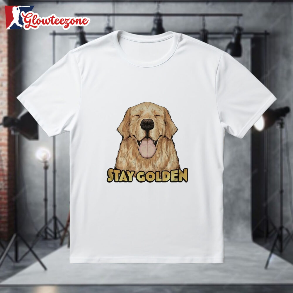 Stay Golden Dog Shirt 1