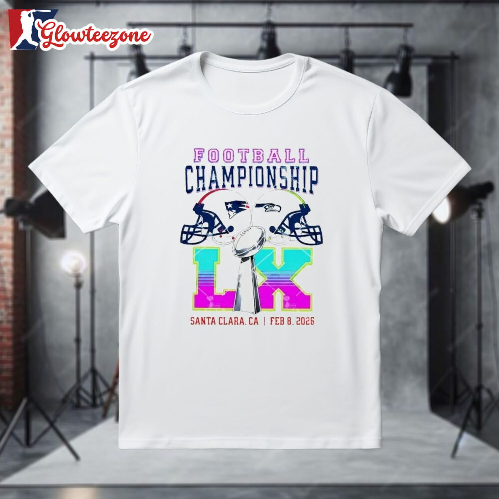 Super Bowl LX February 8 2026 New England Vs Seattle Football Championship T shirt 1
