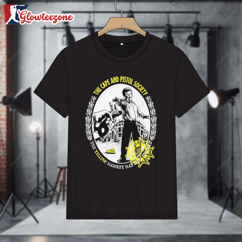 The Righteous Gemstones The Cape And Pistol Society The Yellow Hankey Has Been Dropped Duelling T shirts 1