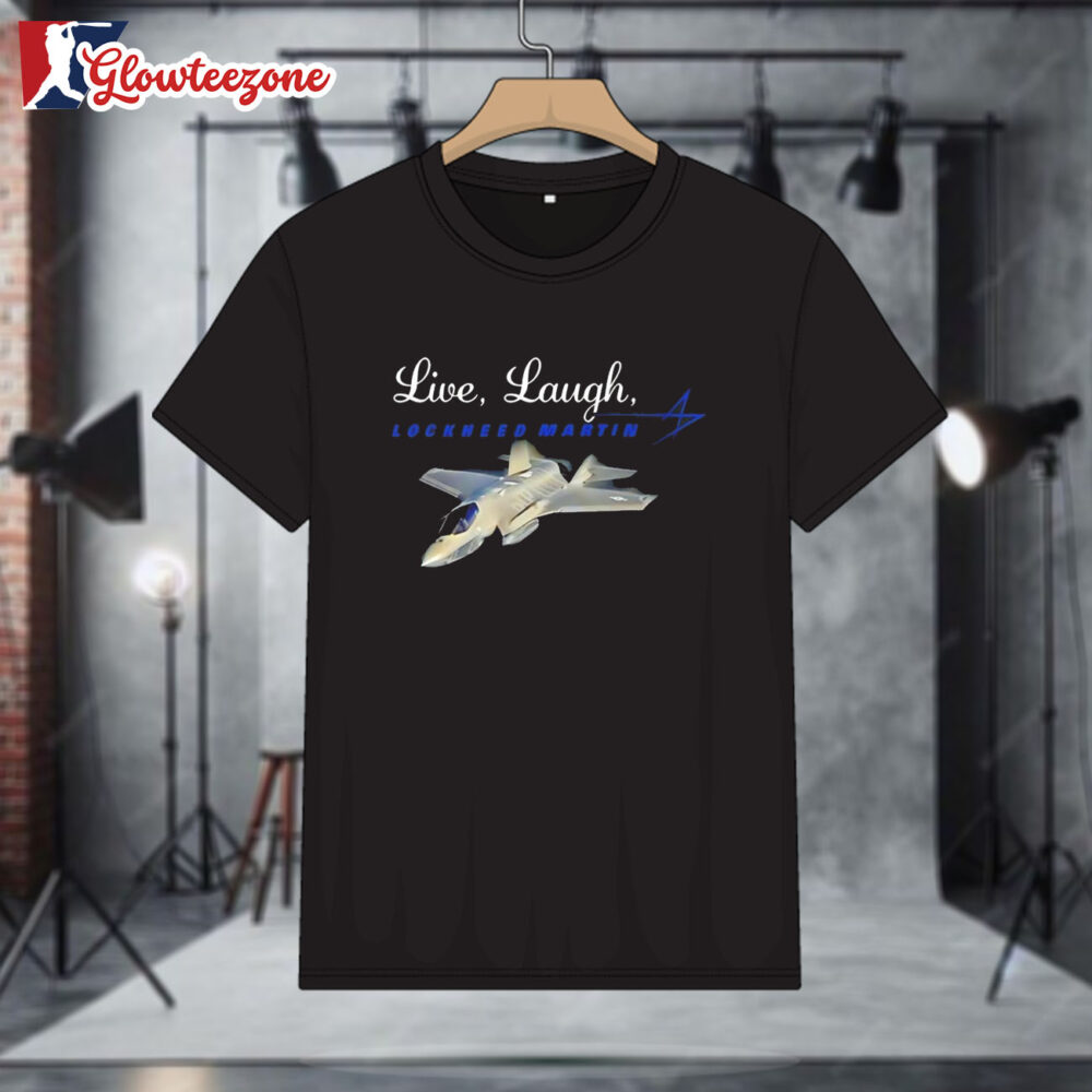 Top Live Laugh Lockheed Martin Shirt 1
