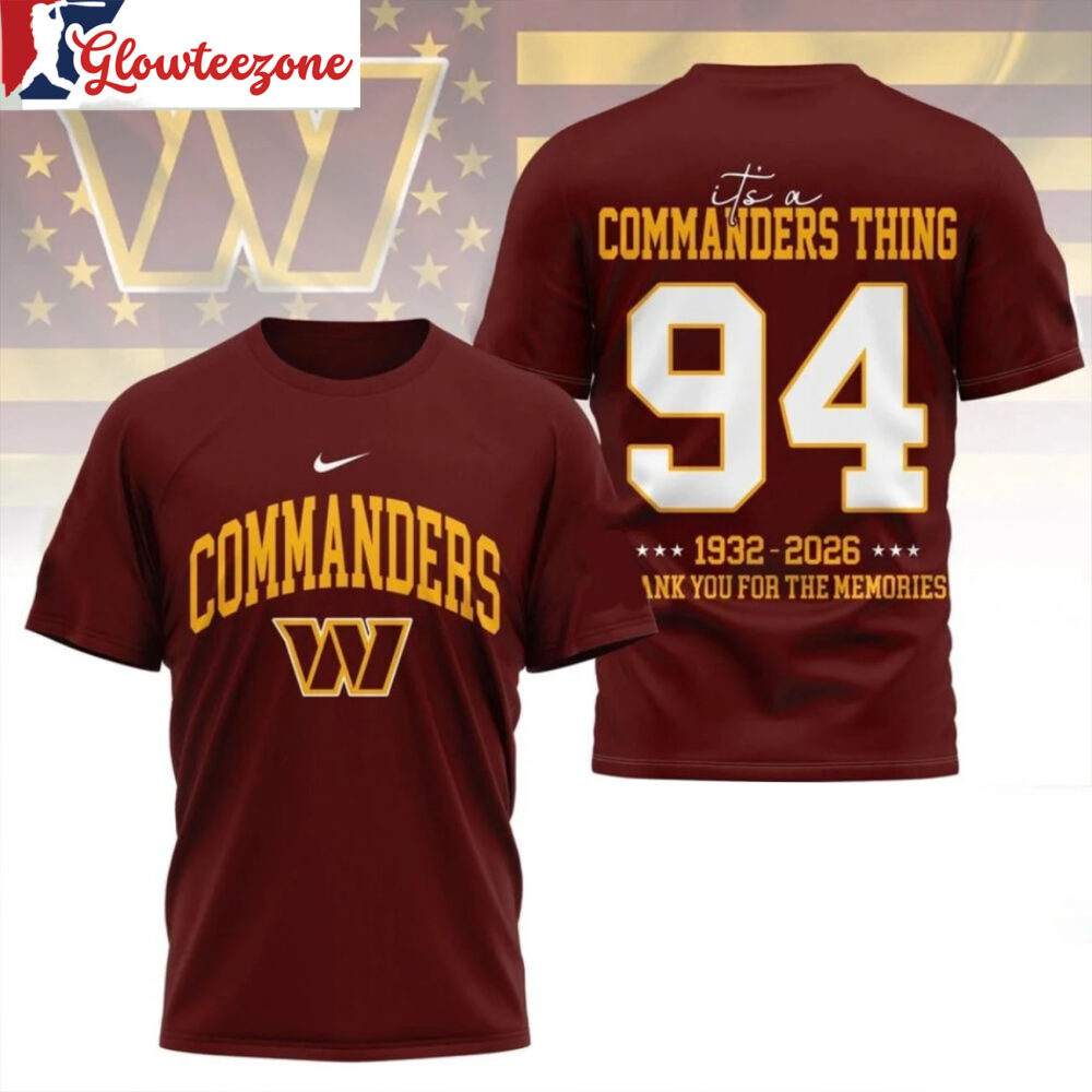 Washington Commanders 2026 Nfl Legacy Tee Its A Commanders Thing 1932 2026 Thank You For The Memories All Over Print Shirt