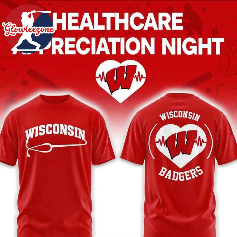 Wisconsin Badgers Healthcare Appreciation Night 2026 NCAA 3D T Shirt Sweatshirt Hoodie