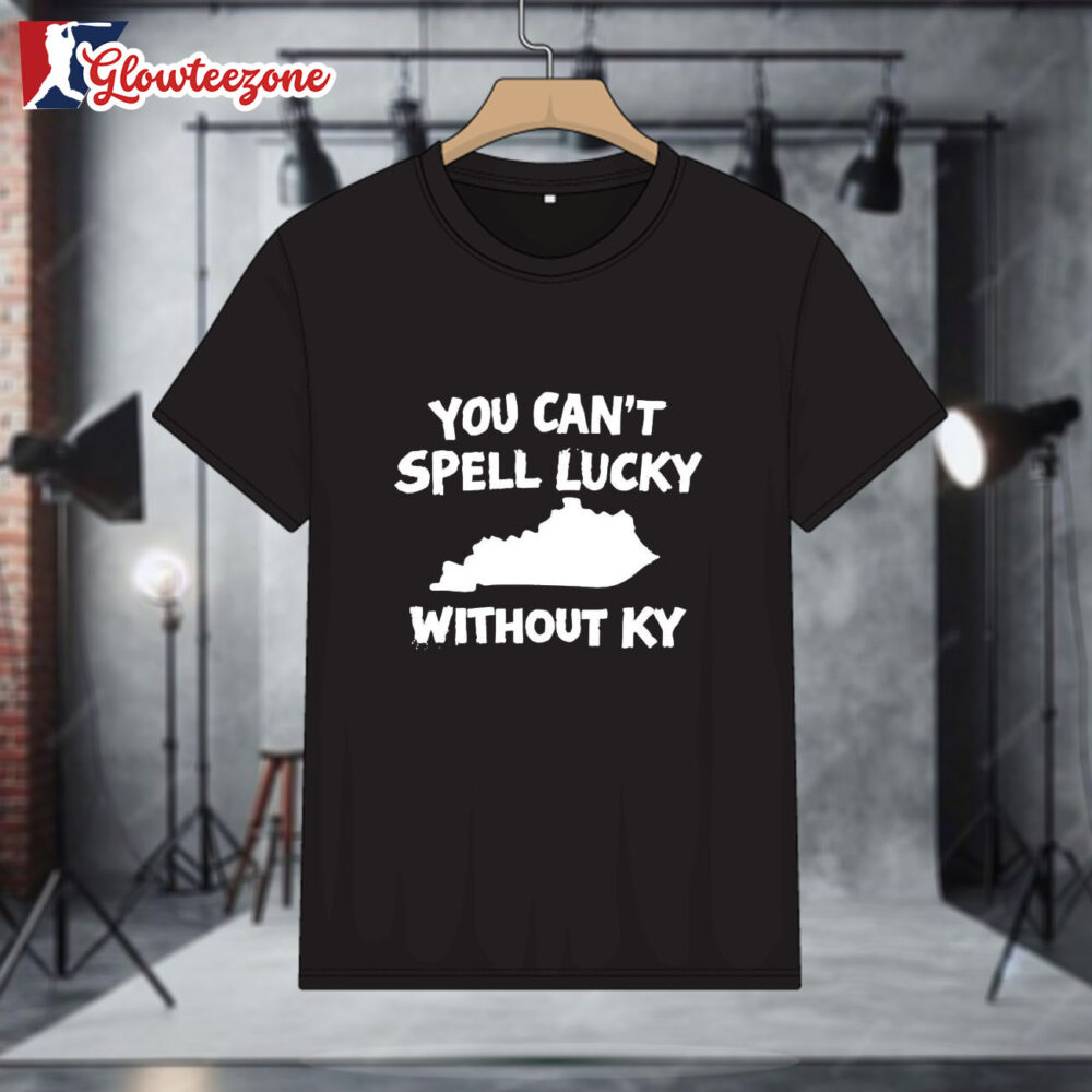 You Cant Spell Lucky Without Kentucky Shirt 1